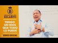 TENGO UN DIOS QUE TODO LO PUEDE | BOLAÑITO | VIDEO OFICIAL