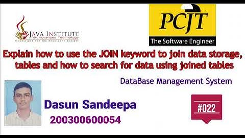 DBMS Task 22 - Explain how to use the JOIN keyword to join data storage, tables and how to search