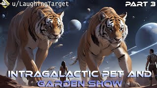 Intragalactic Pet and Garden Show (Part 3 - Finale) | HFY | A Short Sci-Fi Story