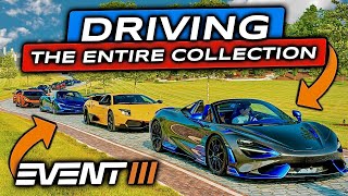 THE EVENT 3: Driving ALL OF OUR COLLECTION at One Time!