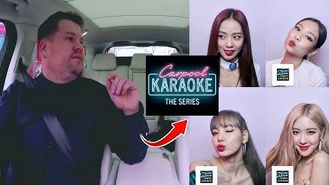 BLACKPINK to Appear on Carpool Karaoke Special with James Corden