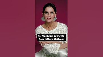 Ali MacGraw Opens Up About Steve McQueen #shorts
