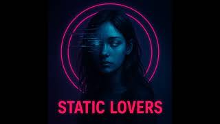 Static Lovers