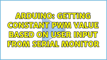 Arduino: Getting constant PWM value based on user input from serial monitor