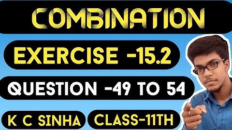 Combination||Class 11th||K.C Sinha solution||Exercise-15.2||Question :- 49 to 54
