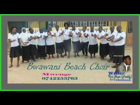 BWAWANI BEACH CHOIR MWENGE Wimbo Uliopendwa Na Kiongozi Wa Mbio Za Mwenge Kitaifa 2017 