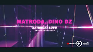 Matroda, Dino DZ - Saturday Love (Big Gabee Remix 2023) Resimi