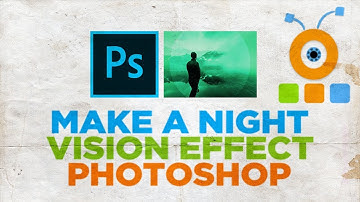 How to Make a Night Vision Effect in Photoshop