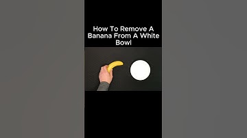 How To Remove A Banana From A White Bowl In 10 Seconds