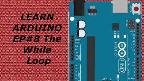 Learning ARDUINO for Beginners EP#8 while loop & pull up resistors