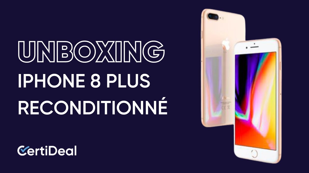 Unboxing iPhone 8 Plus reconditionné par CertiDeal YouTube — free download