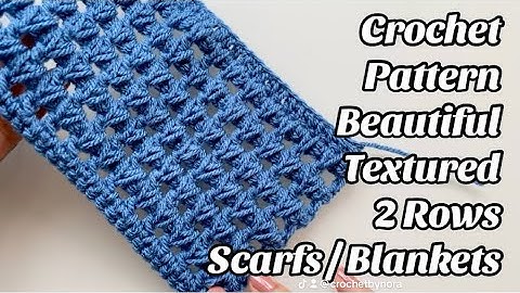 CROCHET PATTERN - TEXTURED 2 ROWS Easy Step by step Tutorial for Scarves & Blankets US Terms