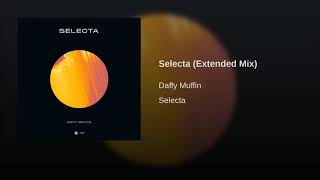 Daffy Muffin - Selecta (Extended Mix)