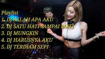 DJ VIRAL 2019 - DJ SALAH APA AKU  ✅ SATU HATI SAMPAI MATI ✅ MUNGKIN ✅ HARUSNYA AKU ✅ TERDIAM SEPI