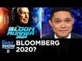 Bloomberg’s Belated 2020 Bid | The Daily Show