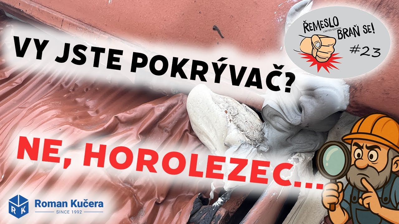 Řemeslo braň se! #23 - Vy jste pokrývač? Ne, Horolezec...