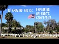 10 amazing facts  orlandos historic cemeteries amazing ten history facts 13