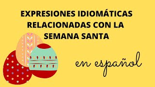 Thumbnail image for EXPRESIONES IDIOMÁTICAS RELACIONADAS CON LA SEMANA SANTA