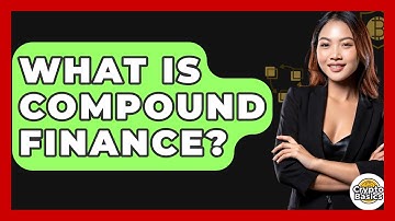 What Is Compound Finance? - CryptoBasics360.com