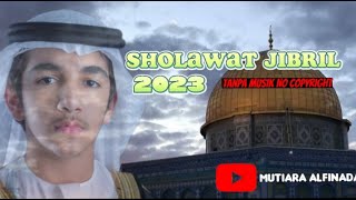 SHOLAWAT JIBRIL 2023 TANPA MUSIK NO COPYRIGHT.@mutiaraalfinada