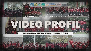 VIDEO PROFIL HIMAIPA FKIP KBM UNIB 2025 - KABINET ADHIGANA SHANKARA