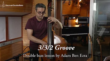 Adam Ben Ezra Double Bass Lesson - 3/3/2 Groove