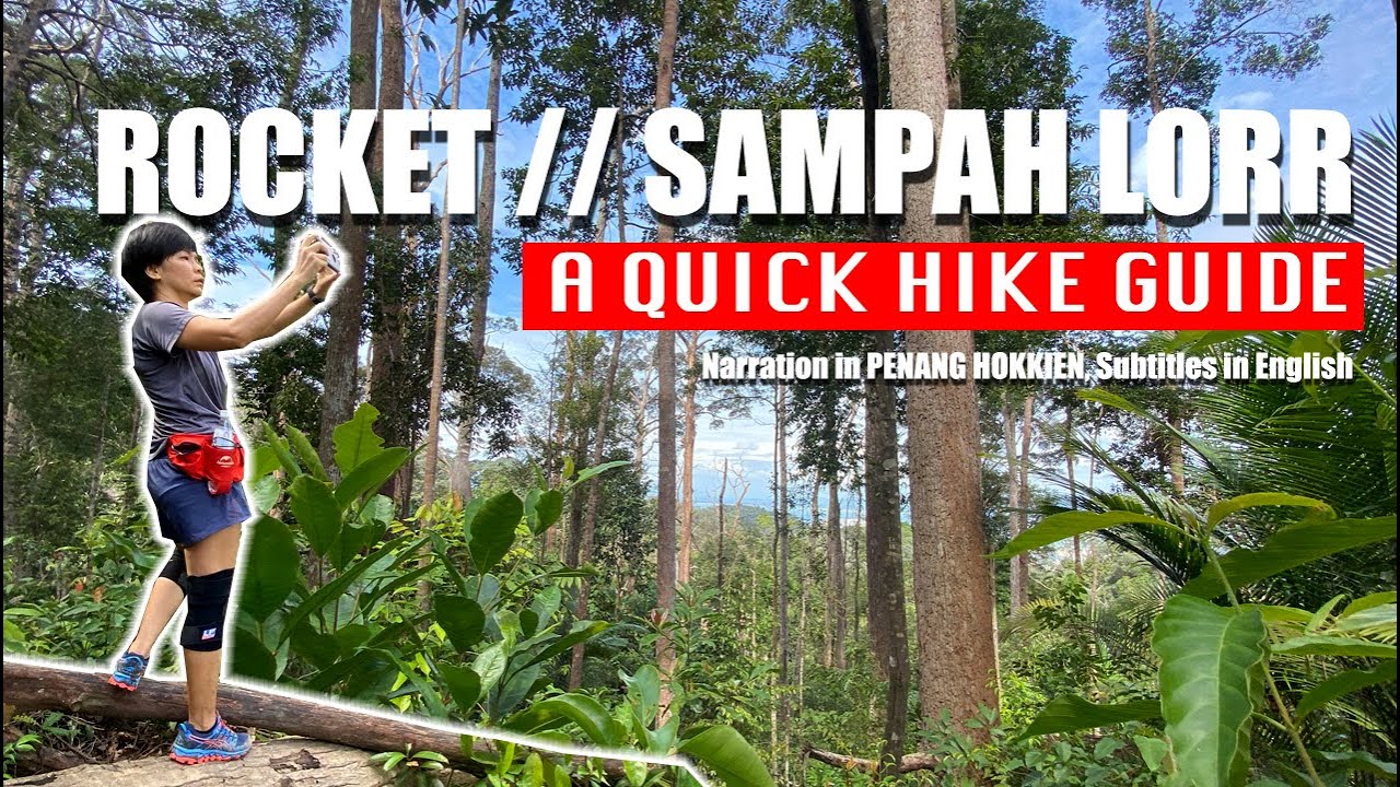 Rocket and Sampah Lorr - a Quick Hike Guide (in Penang Hokkien with English subs)
