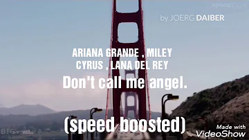 Ariana Grande, Miley CYRUS, Lana Del Rey - Don't call me angel. (Speed boosted)