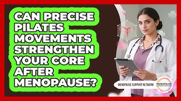 Can Precise Pilates Movements Strengthen Your Core After Menopause? - Menopause Support Network