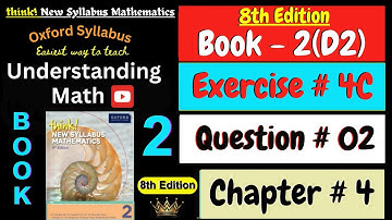 D2 Math Book Chapter 4 Exercise 4C Question 2 | Think New Syllabus Mathematics 8th Edition