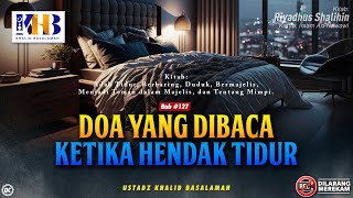Riyadhush Shalihin: Bab #127 - #128: Doa yang Dibaca Ketika Hendak Tidur & Bolehnya Tidur Terlentang