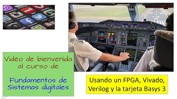 Introducción al curso de Fundamentos de Sistemas Digitales: FPGA, Vivado, Verilog y la Basys 3