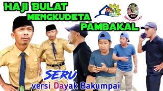 Haji Bulat mengkudeta Pambakal| Bakumpai Lucu