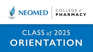 College of Pharmacy at NEOMED - Student Orientation (2021)