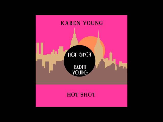 Karen Young - Hot Shot (Original 12 Inch Version) class=