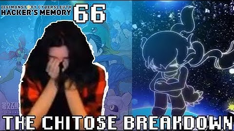 THE CHITOSE BREAKDOWN | Digimon Story Cyber Sleuth Hacker