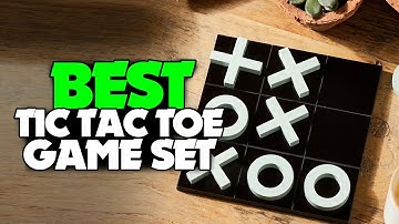 TOP 6: BEST Tic Tac Toe Game Set 2022 - Strategy Board Games for Adults & Kids
