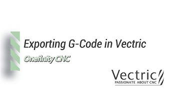 Exporting Gcode from Vectric