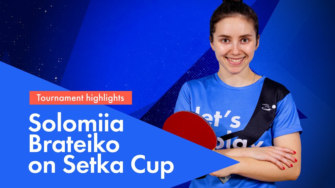 Solomia Brateikos game sense approach Setka Cup table tennis Highlights