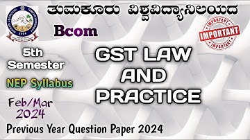 GST LAW AND PRACTICE Bcom 5th Semester NEP Previous year question paper in kannada Tumkur university