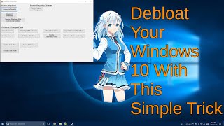 De-Bloat And De-Spook Windows 10 With a Few Clicks