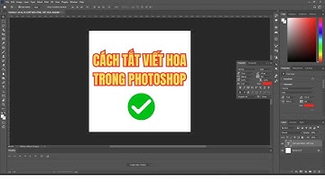 cách tắt viết hoa trong photoshop ĐƠN GIẢN | KHẮC PHỤC lỗi photoshop gõ toàn chữ in hoa