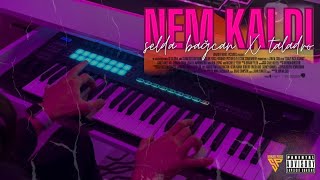 Selda Bağcan X Taladro - Nem Kaldı (Mix) Resimi