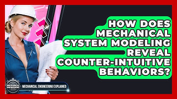 How Does Mechanical System Modeling Reveal Counter-intuitive Behaviors?