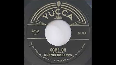 Dennis Roberts - Come On
