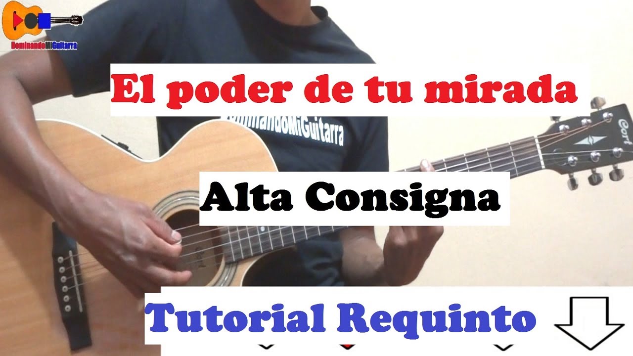 El poder de tu mirada - Alta Consigna - Tutorial REQUINTO, acordes y
