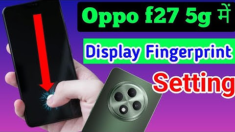 Oppo f27 5g mobile me fingerprint lock kaise lagaye/how to set fingerprint lock in settings oppo f27