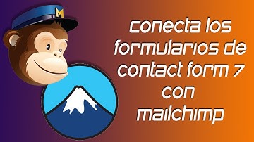 ✅ Cómo conectar / integrar los formularios de Contact form 7 con Mailchimp