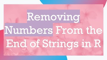 Removing Numbers From the End of Strings in R