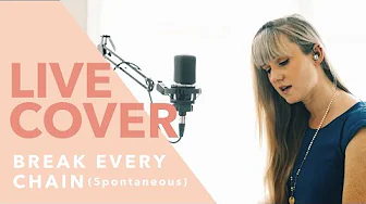 Break Every Chain- Live Worship Cover